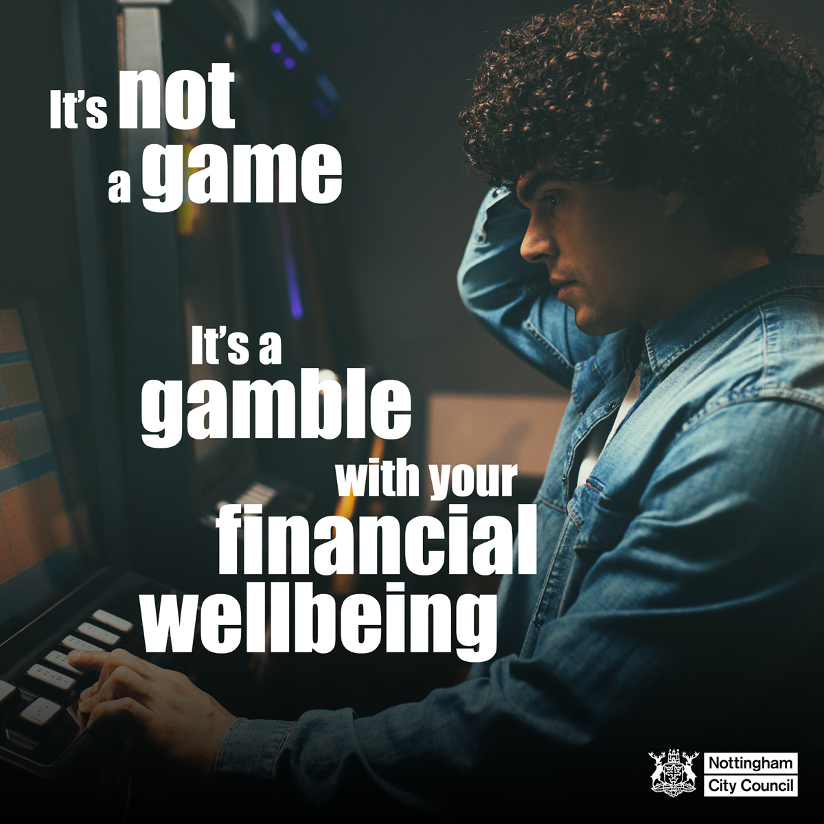 Young person playing slot machines with overlaid text: "It's not a game. It's a gamble with your financial wellbeing."