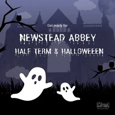Halloween & October Half Term - Newstead Abbey