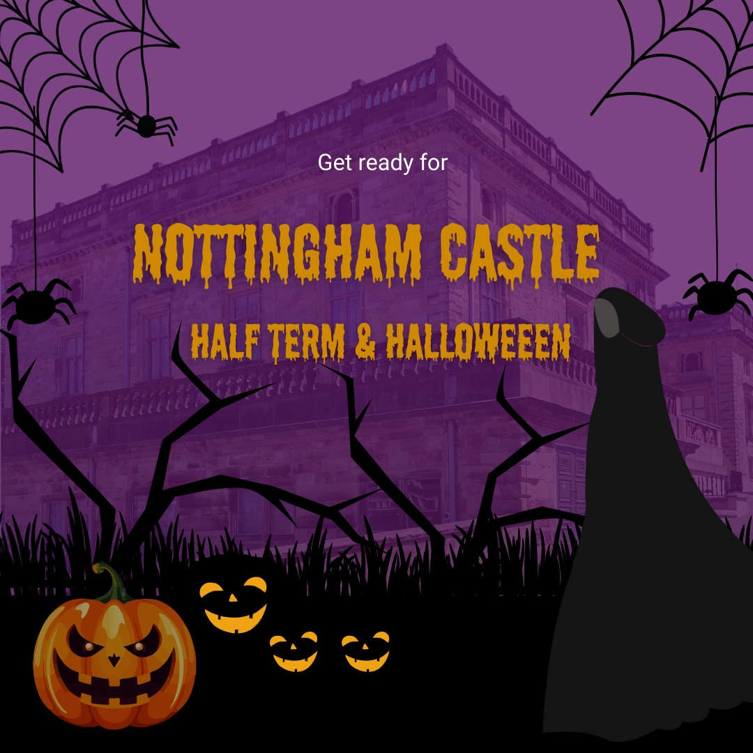 Halloween & October Half Term - Nottingham Castle