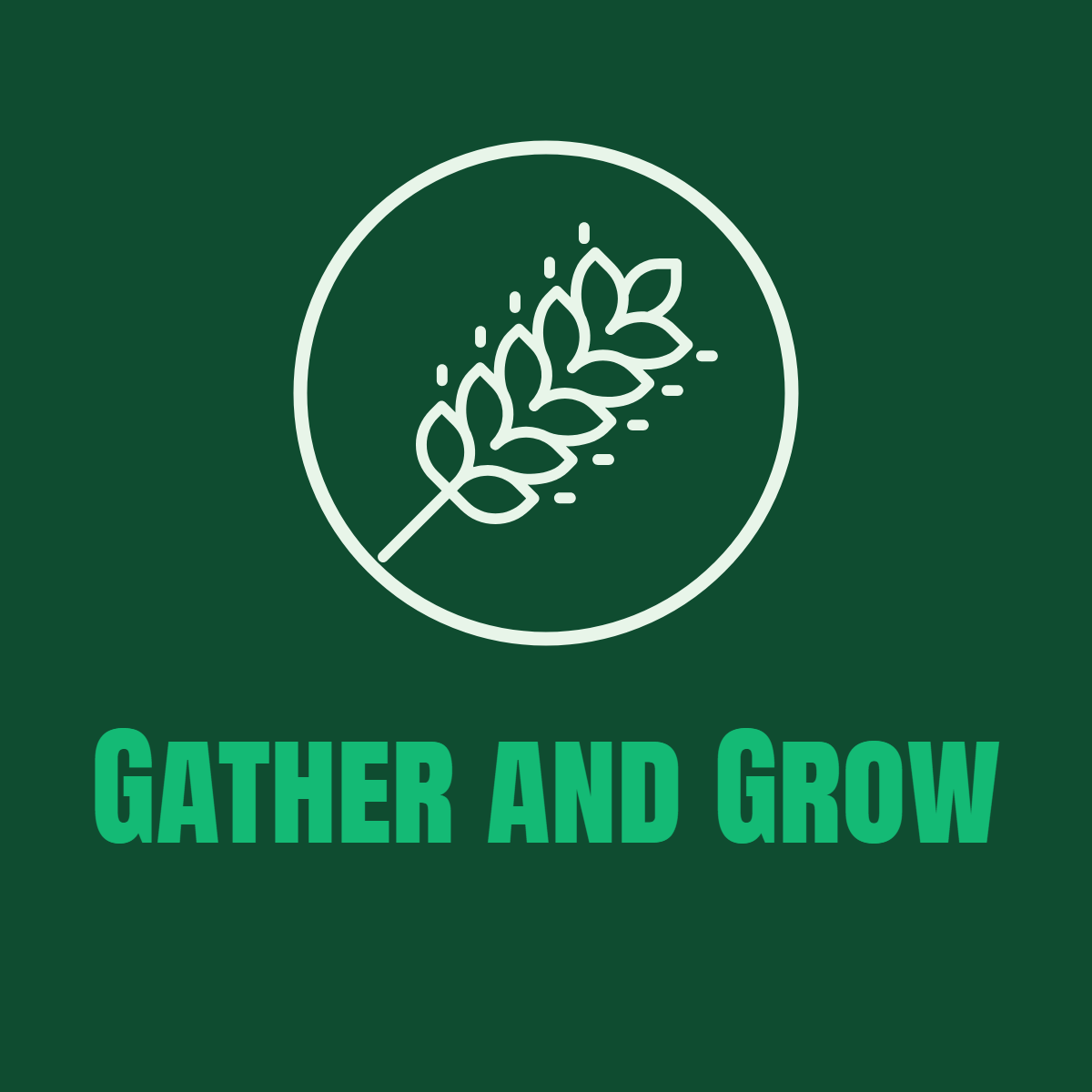 Gather and Grow