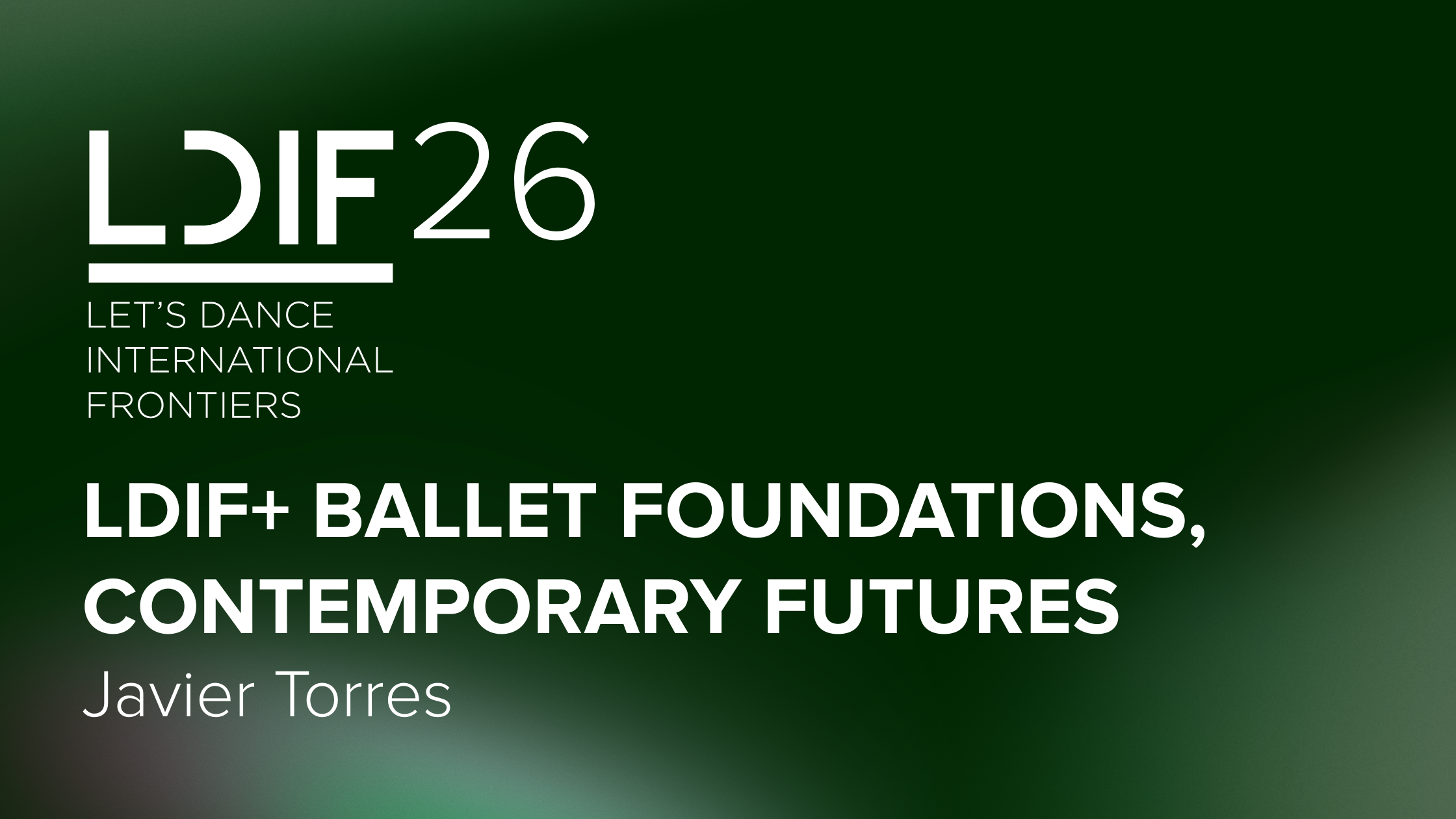 LDIF+ Masterclass – Ballet Foundations, Contemporary Futures with Javier Torres